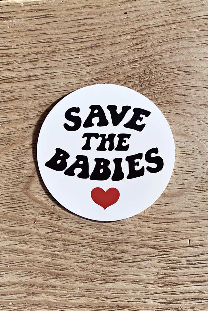 Save The Babies Sticker