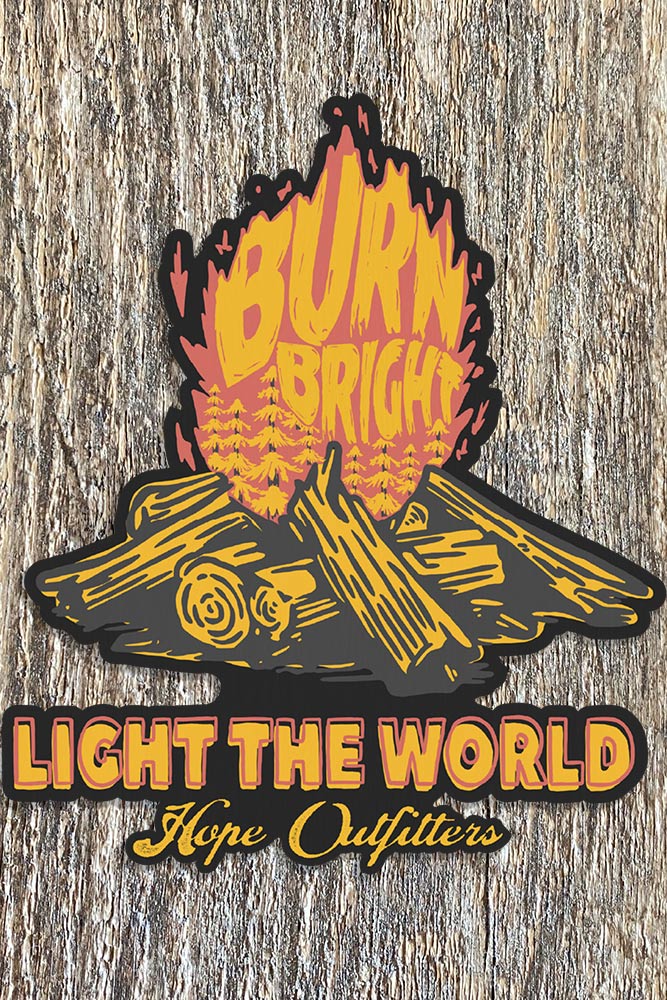 Burn Bright, Light the World Sticker