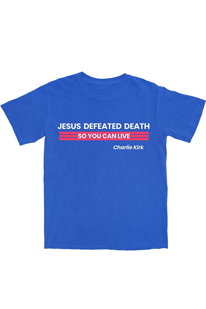 Charlie Kirk - Jesus Defeated Death Tee