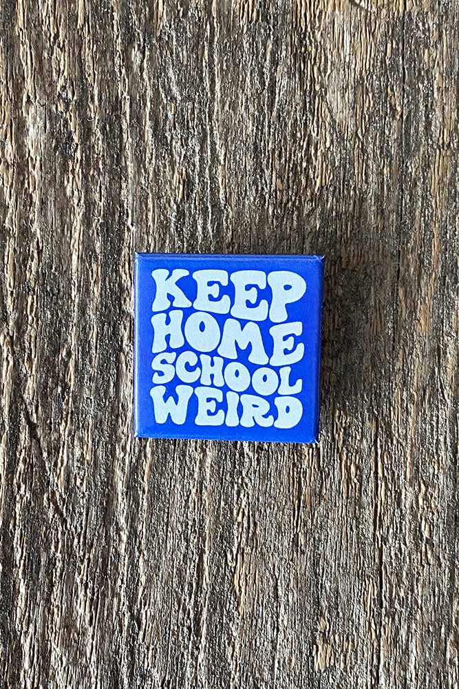 Keep Homeschool Weird Button