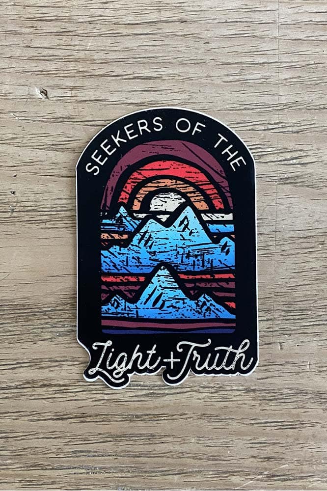 Seek The Light &amp; Truth Sticker